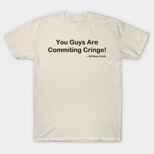 Committing Cringe T-Shirt